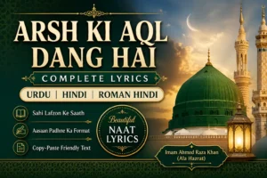 Arsh Ki Aql Dang Hai Lyrics in Roman Hindi, Urdu & Hindi